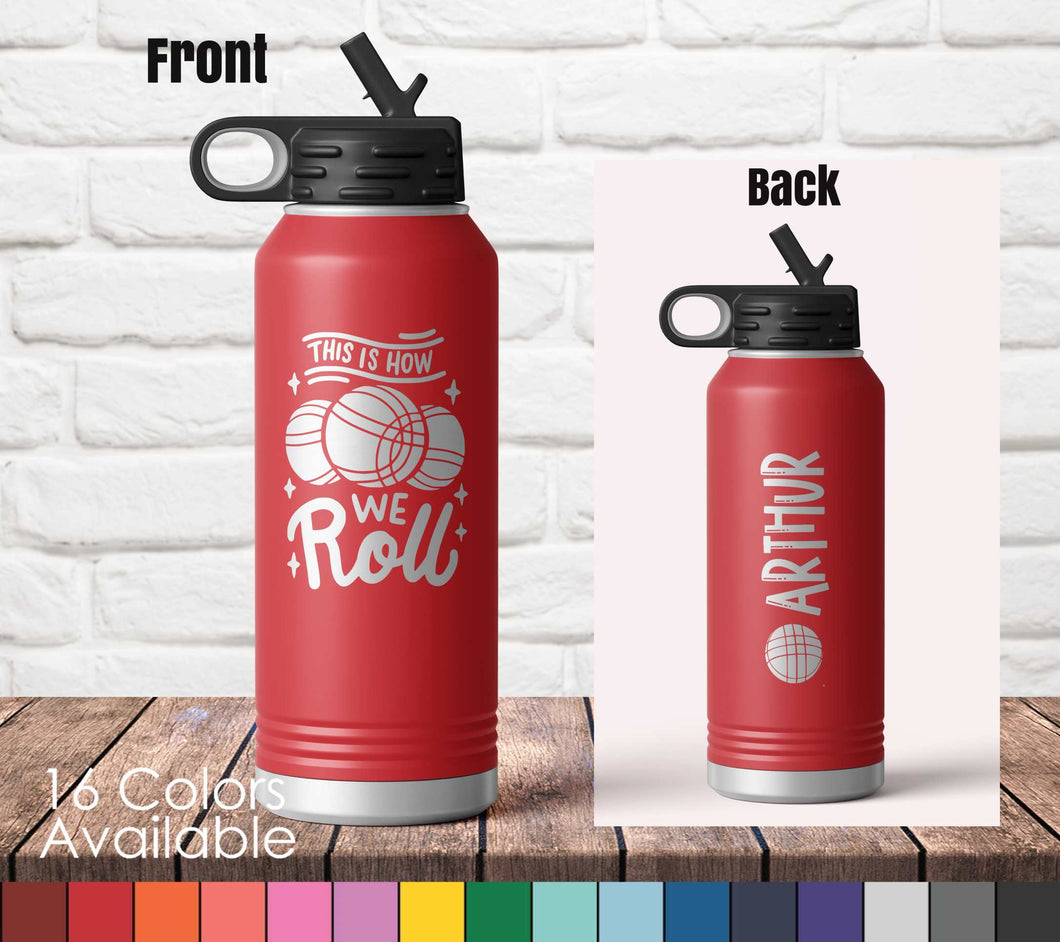 32oz This Is How We Roll | Bocce Ball Player - Custom Laser Engraved Polar Camel Double Wall Water Bottle