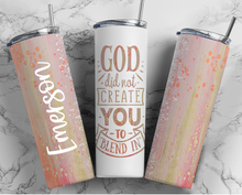 God Did Not Create You To Blend In - 20oz or 30oz Skinny Tumbler - Peach Pink Double Wall Stainless Steel  - NOT Epoxyel  - NOT Epoxy