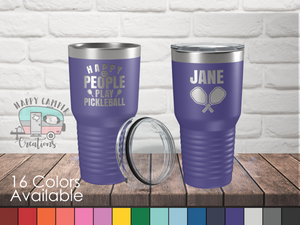 Happy People Play Pickleball - Custom Laser Engraved 30 oz Tumbler - Personalized Ringneck Polar Camel