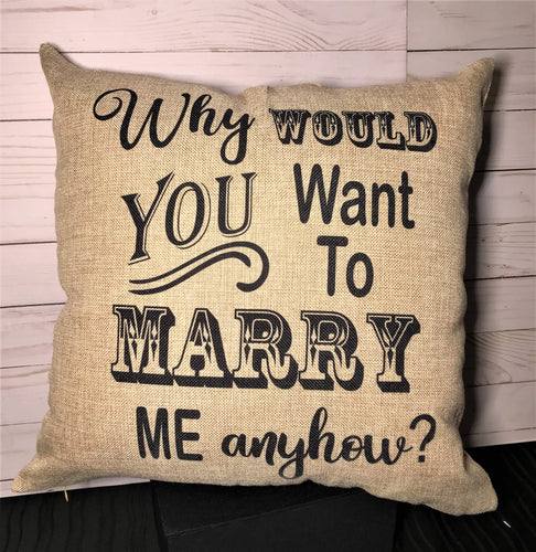 Marry Me Anyhow Burlap or White Canvas Pillow Sweet Home Alabama Inspired
