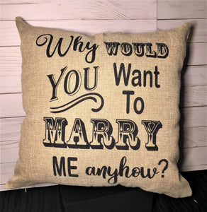 Marry Me Anyhow Burlap or White Canvas Pillow Sweet Home Alabama Inspired