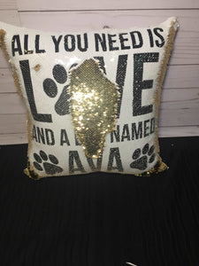 All You Need is Love and a Dog / Dogs Custom Sequin Pillow INCLUDES INSERT CUSHION - Personalized Dog Name Mermaid Pillow