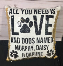 All You Need is Love and a Dog / Dogs Custom Sequin Pillow INCLUDES INSERT CUSHION - Personalized Dog Name Mermaid Pillow