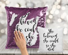 She Believed She Could So She Did Sequin Pillow - INCLUDES INSERT CUSHION