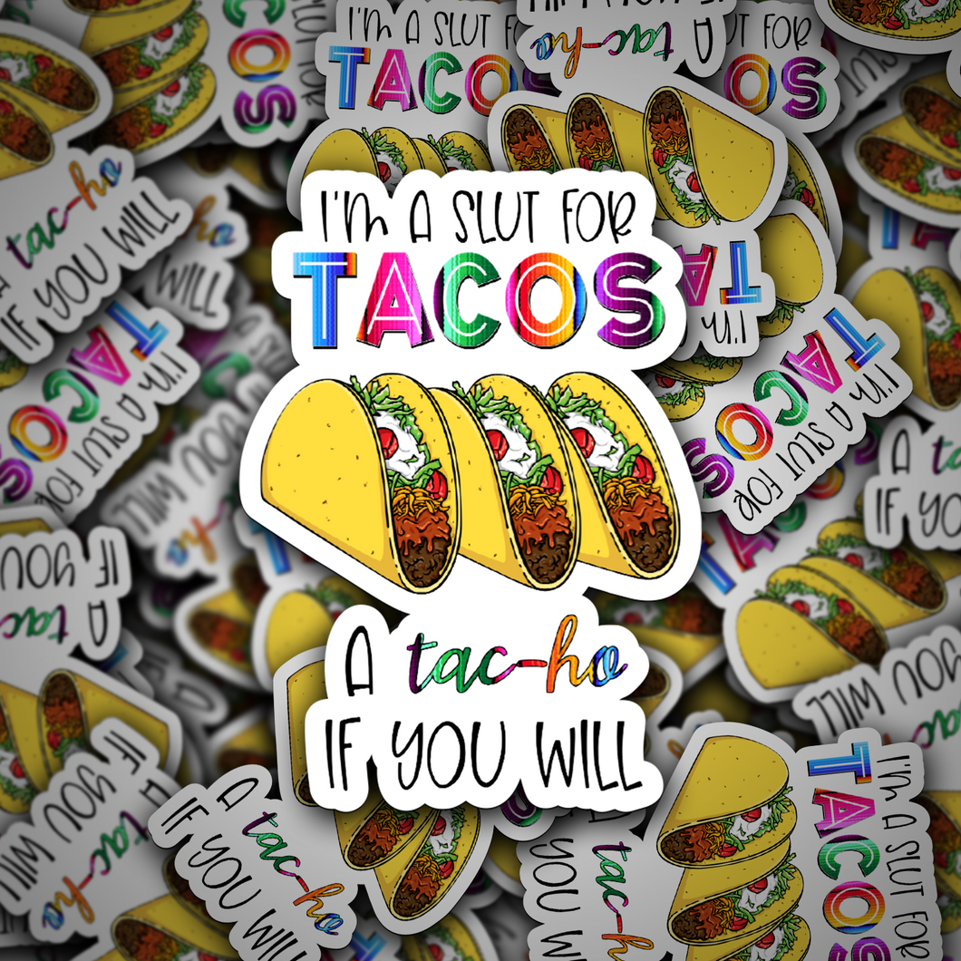 I'm a Slut for Tacos, a Tac-Ho if You Will - Truck Driver Thank You Sticker / Decal - FREE STANDARD SHIPPING