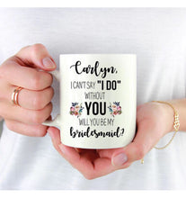 “Can’t Say I Do” Bridesmaid Proposal Custom Coffee Mug