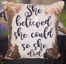 She Believed She Could So She Did Sequin Pillow - INCLUDES INSERT CUSHION