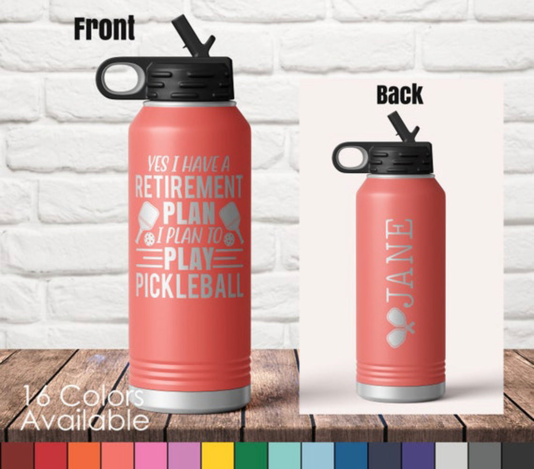 32oz Yes I Have A Retirement Plan, I Plan To Play Pickleball Before It Was Cool- Custom Laser Engraved Polar Camel Double Wall Water Bottle