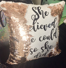 She Believed She Could So She Did Sequin Pillow - INCLUDES INSERT CUSHION