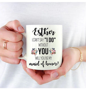 “Can’t Say I Do” Bridesmaid Proposal Custom Coffee Mug